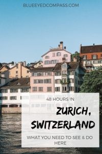 48 Hours in Zurich – Blue Eyed Compass