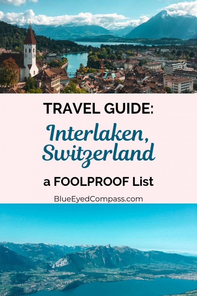 Foolproof Visitor’s Guide to Interlaken Switzerland – Blue Eyed Compass