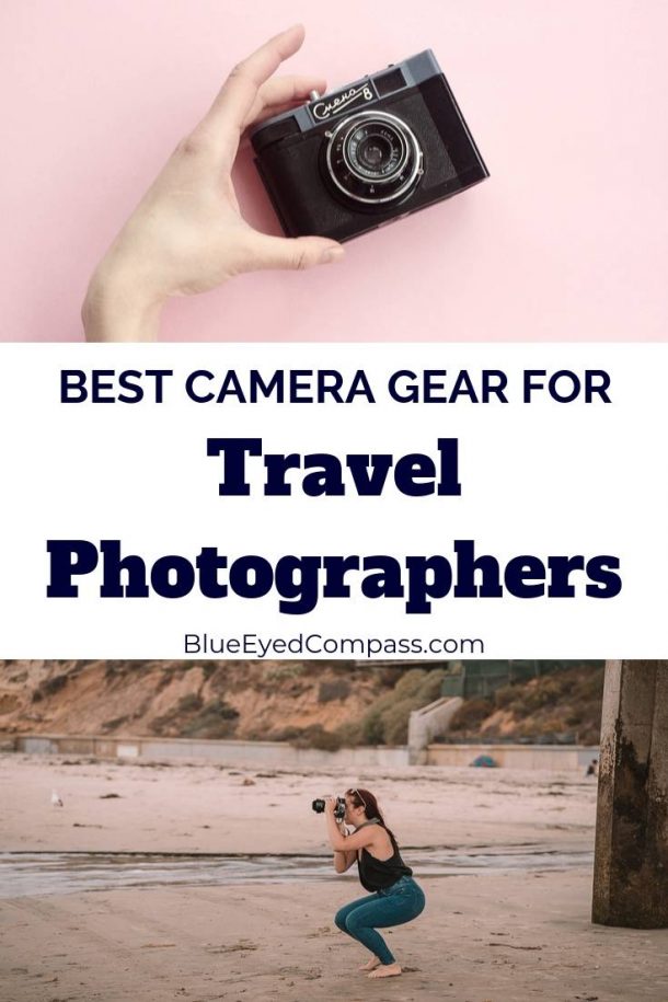 Best Camera Gear for Travel Photography Blue Eyed Compass