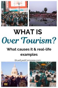 What Is Overtourism & The Causes And Effects It Has On Top Destinations