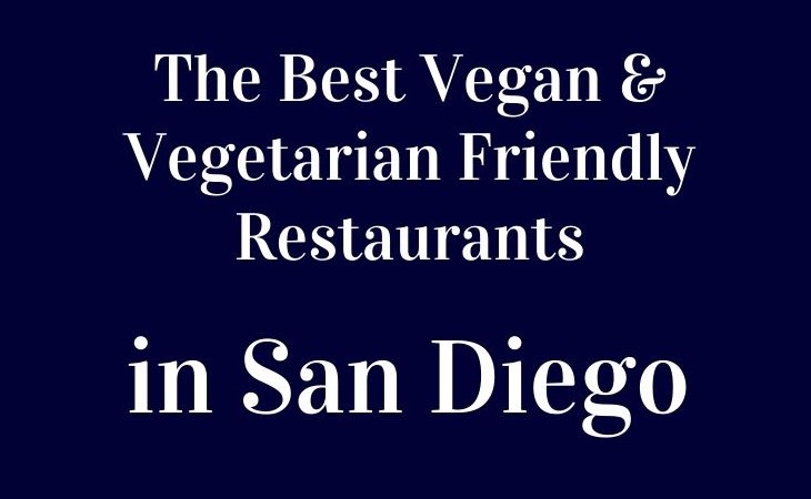Vegan Friendly Restaurants in San Diego