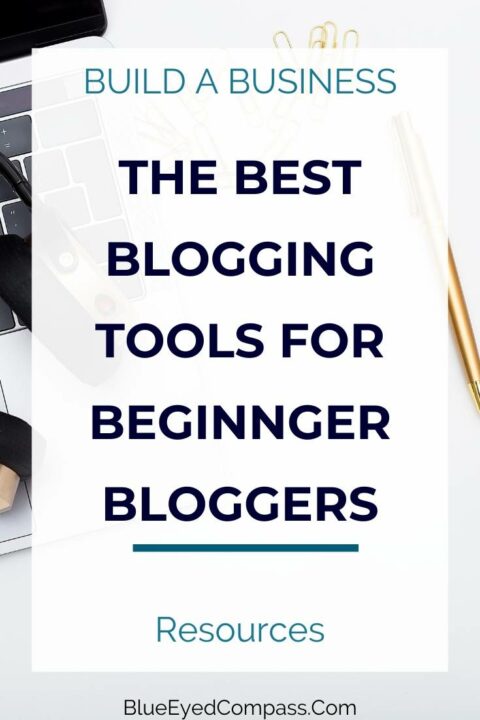 Best Blogging Tools (for beginners) – Blue Eyed Compass