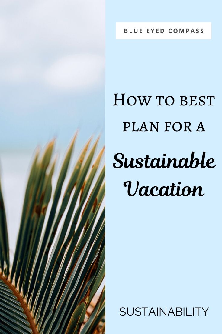 How to plan a sustainable vacation, Blue Eyed Compass