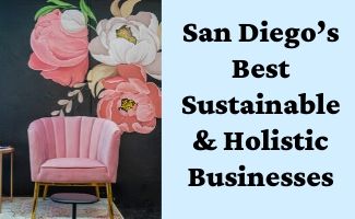 San Diego’s Best Sustainable & Holistic Businesses