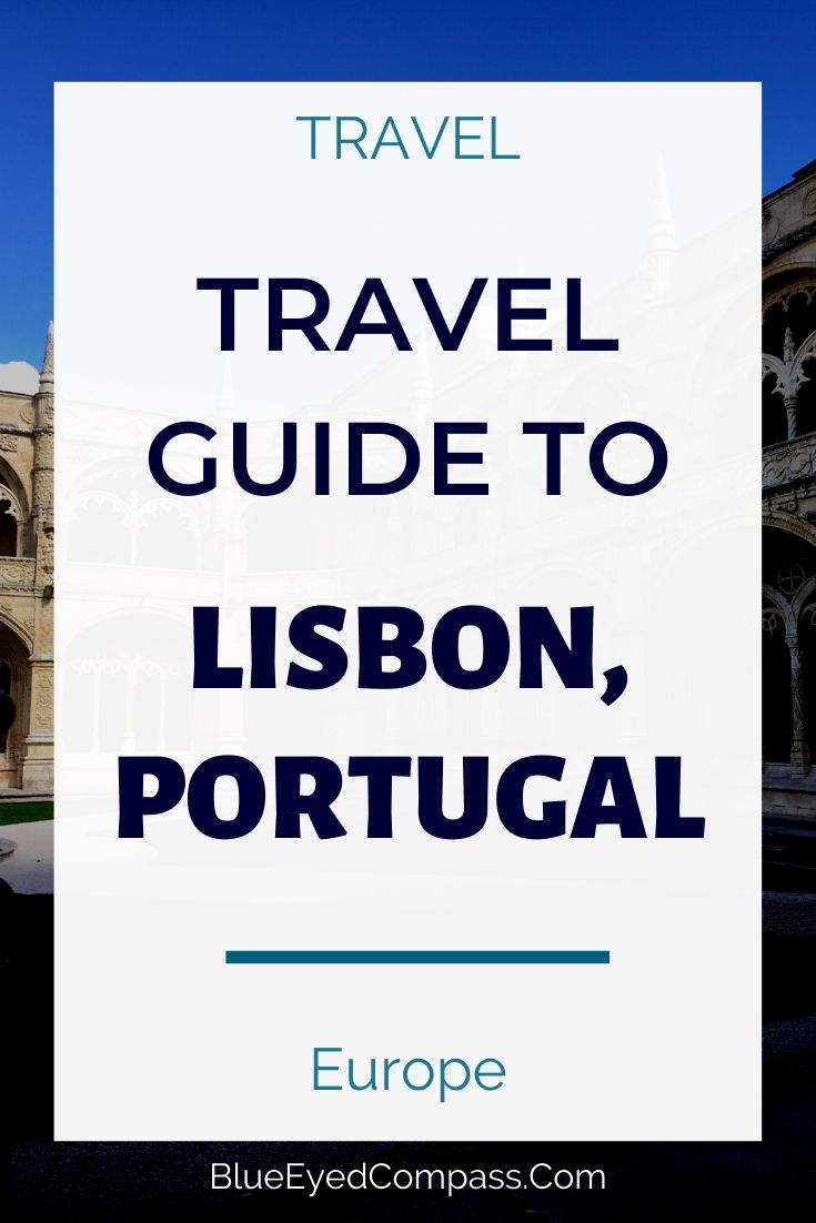 things to do in Lisbon Portugal, an epic travel guide to Lisbon, Blue Eyed Compass