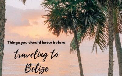 Things to know before traveling to Belize
